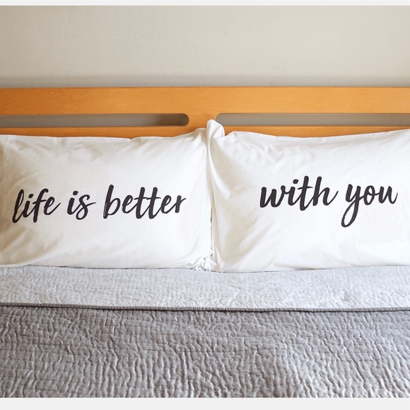 Life Is Better With You Pillow Case